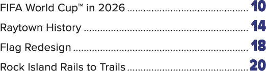 FIFA World Cup™ in 2026 10 Raytown History 14 Flag Redesign 18 Rock Island Rails to Trails 20 