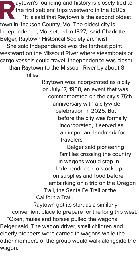 Raytown’s founding and history is closely tied to the first settlers’ trips westward in the 1800s. “It is said that R...