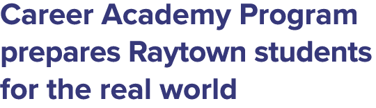 Career Academy Program prepares Raytown students for the real world