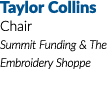 Taylor Collins Chair Summit Funding & The Embroidery Shoppe