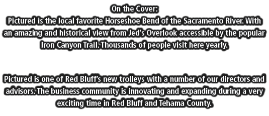 On the Cover: Pictured is the local favorite Horseshoe Bend of the Sacramento River  With an amazing and historical v   