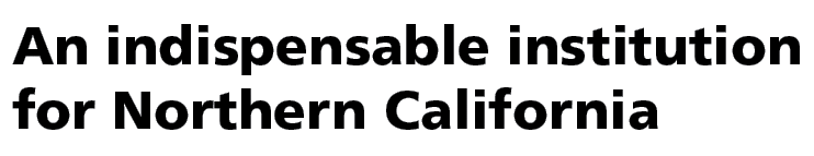 An indispensable institution for Northern California 