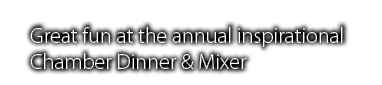 Great fun at the annual inspirational Chamber Dinner & Mixer