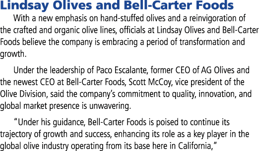 Lindsay Olives and Bell Carter Foods With a new emphasis on hand stuffed olives and a reinvigoration of the crafted a...