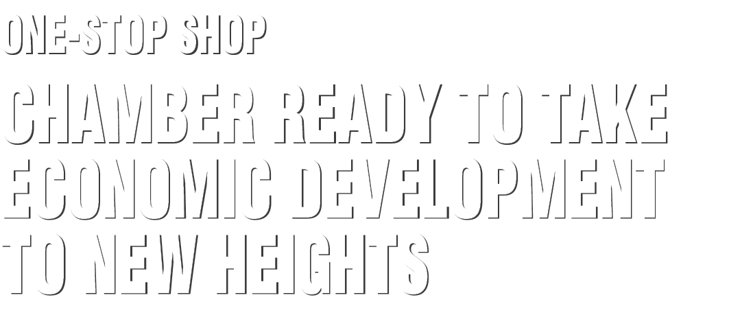 One Stop Shop Chamber ready to take economic development to new heights