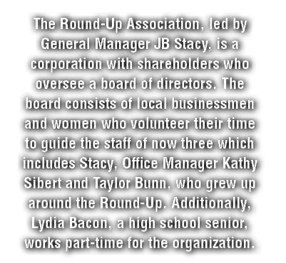 The Round Up Association, led by General Manager JB Stacy, is a corporation with shareholders who oversee a board of...