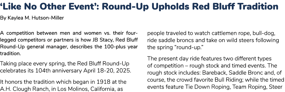 ‘Like No Other Event’: Round Up Upholds Red Bluff Tradition By Kaylea M. Hutson Miller A competition between men and ...