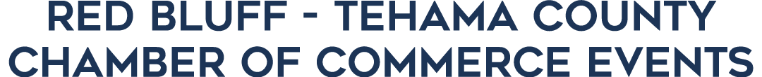 Red Bluff Tehama County Chamber of Commerce Events