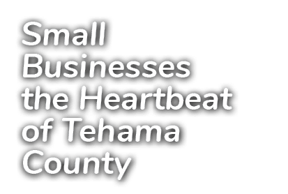 Small Businesses the Heartbeat of Tehama County