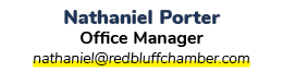 Nathaniel Porter Office Manager nathaniel@redbluffchamber.com 