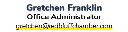 Gretchen Franklin Office Administrator gretchen@redbluffchamber.com