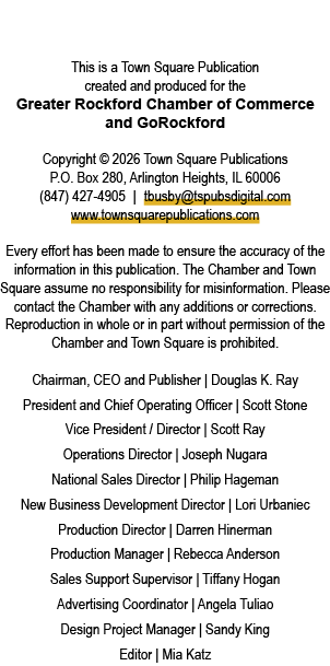 This is a Town Square Publication created and produced for the Greater Rockford Chamber of Commerce and GoRockford Co...
