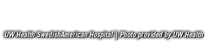 UW Health SwedishAmerican Hospital | Photo provided by UW Health