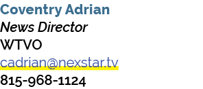 Coventry Adrian News Director WTVO cadrian@nexstar.tv 815 968 1124
