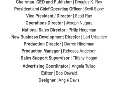 Chairman, CEO and Publisher | Douglas K. Ray President and Chief Operating Officer | Scott Stone Vice President / Dir...