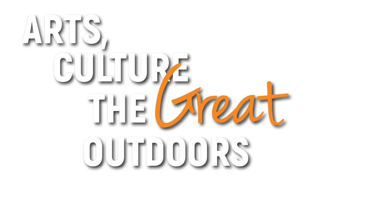  Arts, Culture & the Great Outdoors 