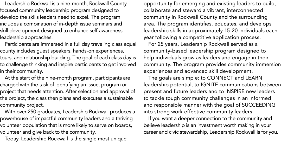 Leadership Rockwall is a nine month, Rockwall County focused community leadership program designed to develop the ski...