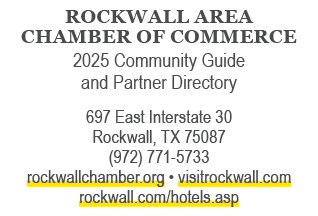ROCKWALL AREA CHAMBER OF COMMERCE 2025 Community Guide and Partner Directory 697 East Interstate 30 Rockwall, TX 7508...