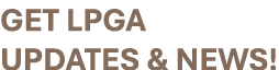GET LPGA UPDATES & NEWS!