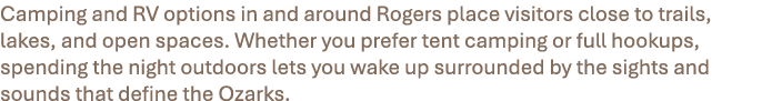 Camping and RV options in and around Rogers place visitors close to trails, lakes, and open spaces. Whether you prefe...