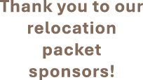 Thank you to our relocation packet sponsors!