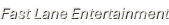Fast Lane Entertainment