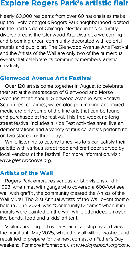 Explore Rogers Park’s artistic flair Nearly 60,000 residents from over 60 nationalities make up the lively, energetic...