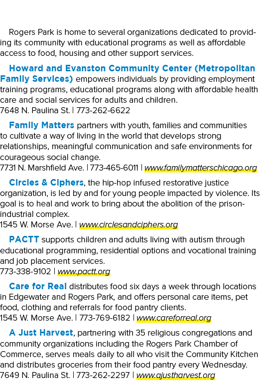 Rogers Park is home to several organizations dedicated to providing its community with educational programs as well a...