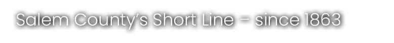 Salem County’s Short Line – since 1863