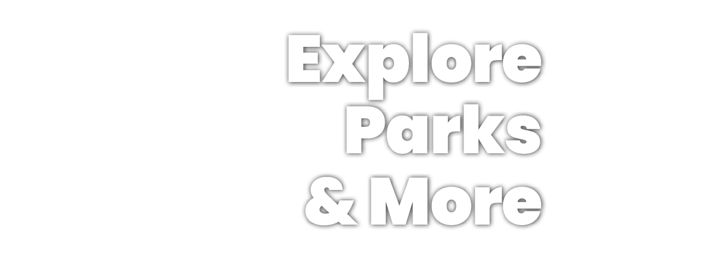 Explore Parks & More