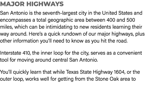 Major Highways San Antonio is the seventh largest city in the United States and encompasses a total geographic area b...