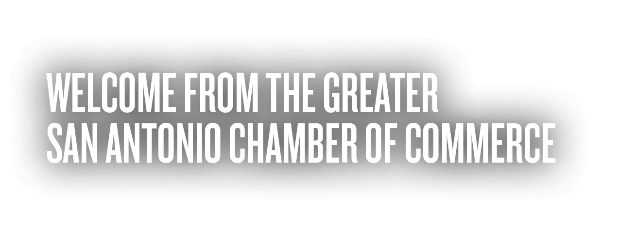 WELCOME FROM THE GREATER SAN ANTONIO CHAMBER OF COMMERCE