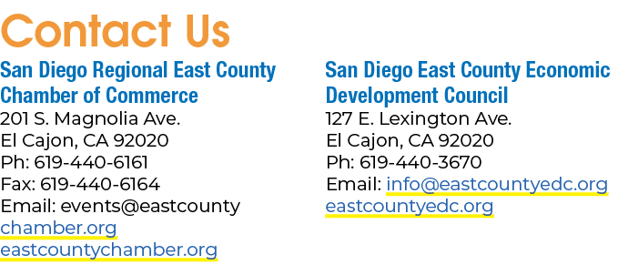 Contact Us San Diego Regional East County Chamber of Commerce 201 S. Magnolia Ave. El Cajon, CA 92020 Ph: 619 440 616...