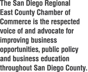The San Diego Regional East County Chamber of Commerce is the respected voice of and advocate for improving business ...
