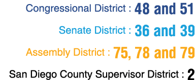 Congressional District : 48 and 51 Senate District : 36 and 39 Assembly District : 75, 78 and 79 San Diego County Sup...