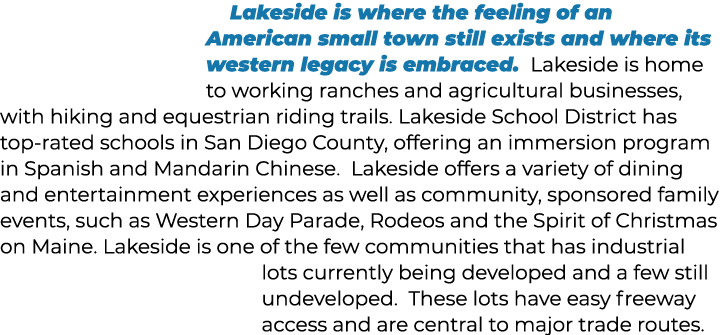 Lakeside is where the feeling of an American small town still exists and where its western legacy is embraced. Lakesi...