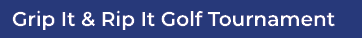Grip It & Rip It Golf Tournament