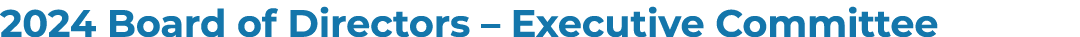 2024 Board of Directors – Executive Committee