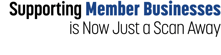Supporting Member Businesses is Now Just a Scan Away