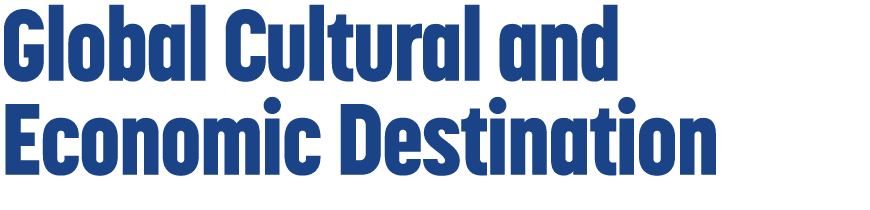 Global Cultural and Economic Destination