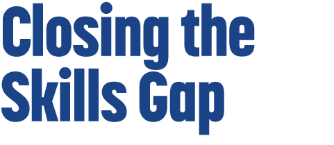 Closing the Skills Gap