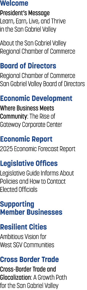 Welcome President’s Message Learn, Earn, Live, and Thrive in the San Gabriel Valley About the San Gabriel Valley Regi...