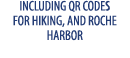 INCLUDING QR CODES FOR HIKING, AND ROCHE HARBOR