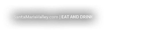 SantaMariaValley.com | EAT AND DRINK