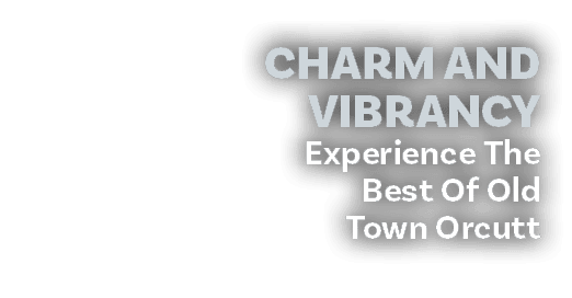charm and vibrancy Experience The Best Of Old Town Orcutt