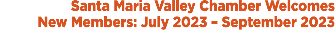 Santa Maria Valley Chamber Welcomes New Members: July 2023 – September 2023 