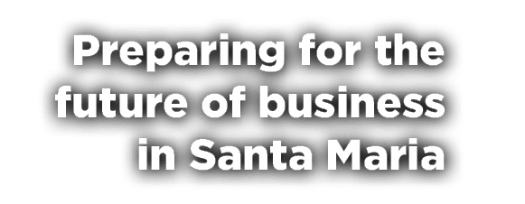 Preparing for the future of business in Santa Maria