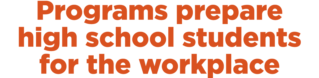 Programs prepare high school students for the workplace