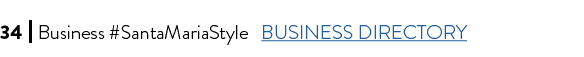 34 I Business #SantaMariaStyle BUSINESS DIRECTORY