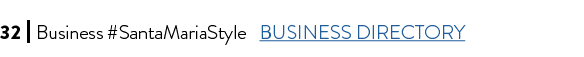 32 I Business #SantaMariaStyle BUSINESS DIRECTORY